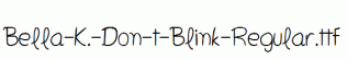 Bella-K.-Don-t-Blink-Regular.ttf