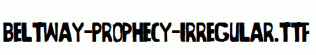Beltway-Prophecy-Irregular.ttf
