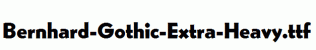 Bernhard-Gothic-Extra-Heavy.ttf