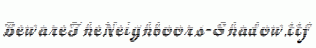 BewareTheNeighboors-Shadow.ttf