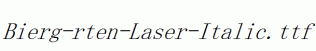 Bierg-rten-Laser-Italic.ttf