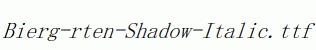 Bierg-rten-Shadow-Italic.ttf