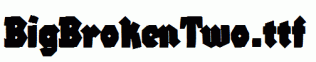 BigBrokenTwo.ttf