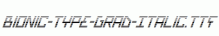 Bionic-Type-Grad-Italic.ttf