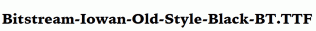 Bitstream-Iowan-Old-Style-Black-BT.ttf