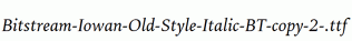 Bitstream-Iowan-Old-Style-Italic-BT-copy-2-.ttf