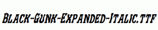 Black-Gunk-Expanded-Italic.ttf