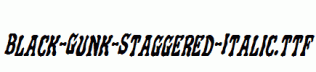 Black-Gunk-Staggered-Italic.ttf