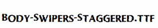 Body-Swipers-Staggered.ttf
