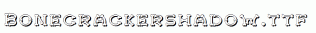 Bonecrackershadow.ttf