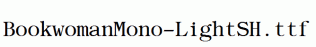 BookwomanMono-LightSH.ttf