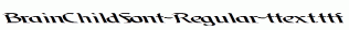 BrainChildFont-Regular-ttext.ttf