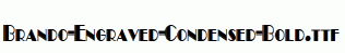 Brando-Engraved-Condensed-Bold.ttf