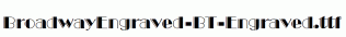 BroadwayEngraved-BT-Engraved.ttf