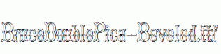 BruceDoublePica-Beveled.ttf