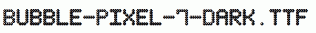 Bubble-Pixel-7-Dark.ttf