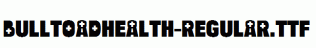 BulltoadHealth-Regular.ttf