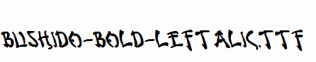 Bushido-Bold-Leftalic.ttf