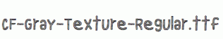 CF-Gray-Texture-Regular.ttf