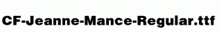 CF-Jeanne-Mance-Regular.ttf