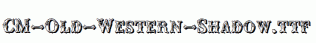 CM-Old-Western-Shadow.ttf