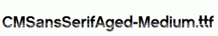 CMSansSerifAged-Medium.ttf