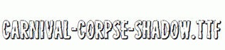 Carnival-Corpse-Shadow.ttf