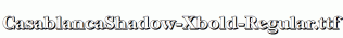 CasablancaShadow-Xbold-Regular.ttf