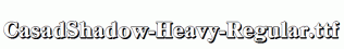 CasadShadow-Heavy-Regular.ttf