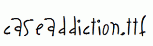 CaseAddiction.ttf