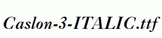 Caslon-3-ITALIC.ttf