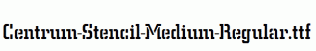Centrum-Stencil-Medium-Regular.ttf