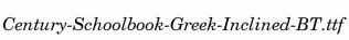 Century-Schoolbook-Greek-Inclined-BT.ttf