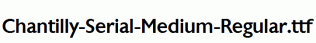Chantilly-Serial-Medium-Regular.ttf