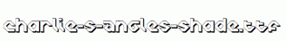 Charlie-s-Angles-Shade.ttf