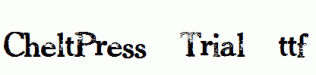 CheltPress-Trial.ttf