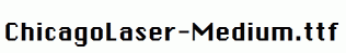 ChicagoLaser-Medium.ttf