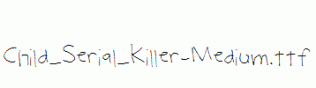 Child_Serial_Killer-Medium.ttf