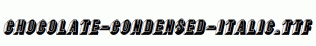 Chocolate-Condensed-Italic.ttf