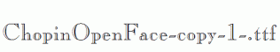 ChopinOpenFace-copy-1-.ttf