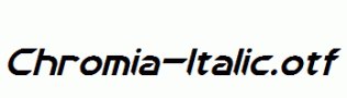 Chromia-Italic.otf