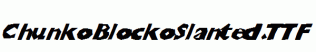 ChunkoBlockoSlanted.ttf