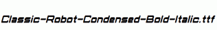 Classic-Robot-Condensed-Bold-Italic.ttf