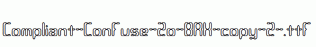 Compliant-Confuse-2o-BRK-copy-2-.ttf