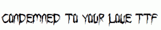 Condemned-to-your-love.ttf