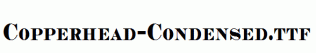 Copperhead-Condensed.ttf