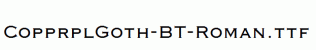 CopprplGoth-BT-Roman.ttf