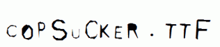 Copsucker.ttf