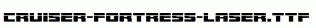 Cruiser-Fortress-Laser.ttf