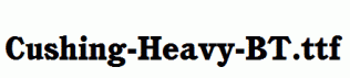 Cushing-Heavy-BT.ttf